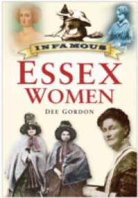 Infamous Essex Women