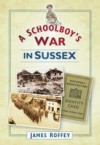 Schoolboy's War in Sussex
