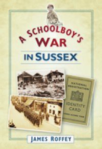 Schoolboy's War in Sussex