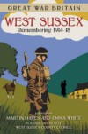 Great War Britain West Sussex: Remembering 1914-18