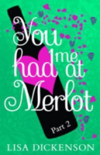 You Had Me at Merlot: Part 2