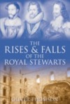Rises and Falls of the Royal Stewarts
