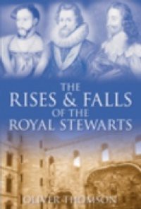 Rises and Falls of the Royal Stewarts