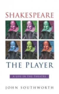 Shakespeare the Player