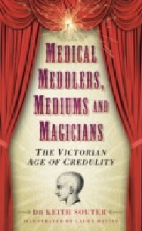 Medical Meddlers, Mediums & Magicians