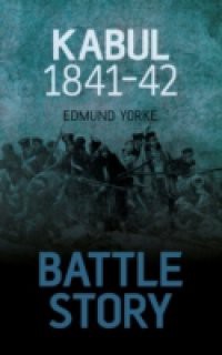 Battle Story: Kabul 1842