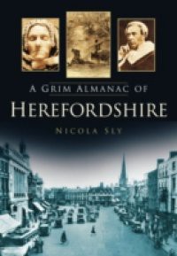 Grim Almanac of Herefordshire