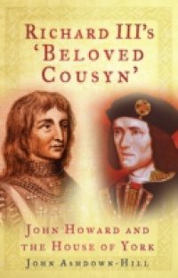 Richard III's 'Beloved Cousyn'