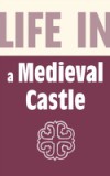 Life in a Medieval Castle