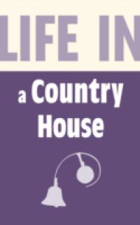 Life in a Country House