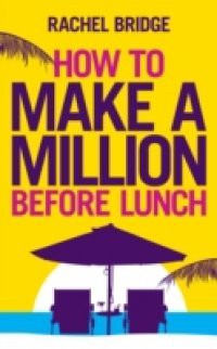 How to Make a Million Before Lunch