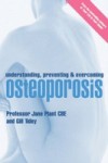 Understanding, Preventing and Overcoming Osteoporosis