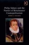 Philip Sidney and the Poetics of Renaissance Cosmopolitanism