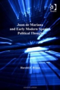 Juan de Mariana and Early Modern Spanish Political Thought