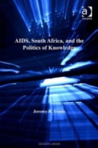 AIDS, South Africa, and the Politics of Knowledge