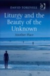 Liturgy and the Beauty of the Unknown