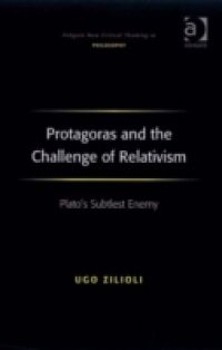 Protagoras and the Challenge of Relativism