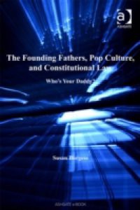 Founding Fathers, Pop Culture, and Constitutional Law