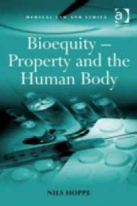 Bioequity – Property and the Human Body