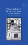 Private Sphere to World Stage from Austen to Eliot