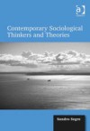 Contemporary Sociological Thinkers and Theories