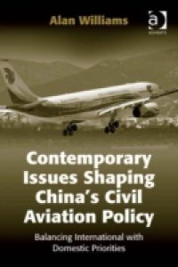 Contemporary Issues Shaping China's Civil Aviation Policy