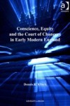 Conscience, Equity and the Court of Chancery in Early Modern England
