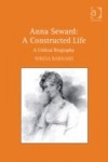 Anna Seward: A Constructed Life