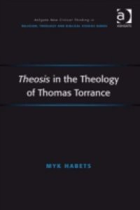 Theosis in the Theology of Thomas Torrance