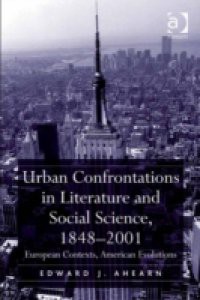 Urban Confrontations in Literature and Social Science, 1848-2001