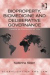 Bioproperty, Biomedicine and Deliberative Governance