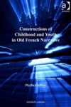Constructions of Childhood and Youth in Old French Narrative