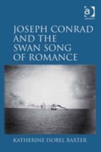 Joseph Conrad and the Swan Song of Romance