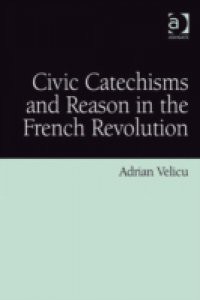 Civic Catechisms and Reason in the French Revolution