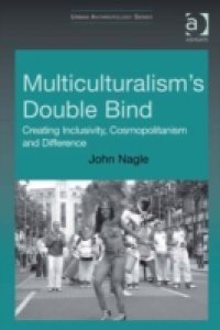 Multiculturalism's Double-Bind