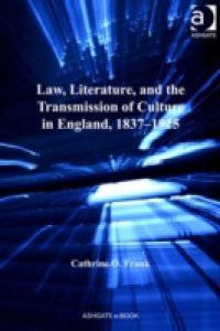 Law, Literature, and the Transmission of Culture in England, 1837-1925