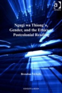 Ngugi wa Thiong'o, Gender, and the Ethics of Postcolonial Reading