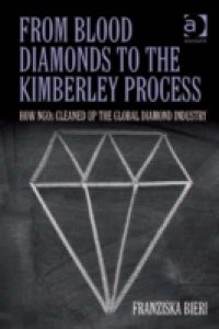 From Blood Diamonds to the Kimberley Process
