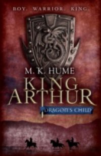 King Arthur: Dragon's Child