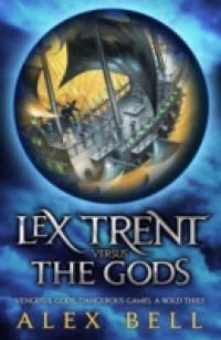 Lex Trent Versus The Gods