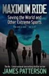 Maximum Ride: Saving the World and Other Extreme Sports
