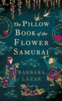 Pillow Book of the Flower Samurai