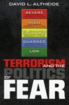 Terrorism and the Politics of Fear