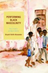 Performing Black Masculinity