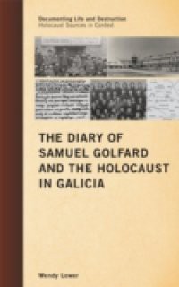 Diary of Samuel Golfard and the Holocaust in Galicia