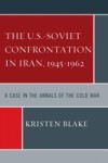 U.S.-Soviet Confrontation in Iran, 1945-1962