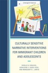 Culturally Sensitive Narrative Interventions for Immigrant Children and Adolescents