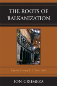 Roots of Balkanization