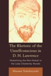 Rhetoric Of The Unselfconscious In D H L