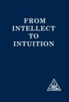 From Intellect to Intuition
